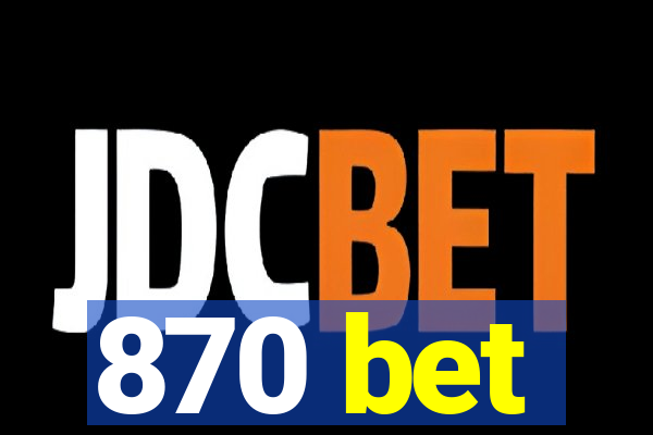 870 bet